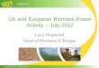 UK and European Biomass Power Activity July 2012 · 2016-04-18 · UK and European Biomass Power Activity – July 2012 Lucy Hopwood Head of Biomass & Biogas . NNFCC The Bioeconomy