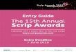 The 15th Annual Scrip Awards - Pharma Intelligence · 2019-05-02 · Entries are now open for the 15th Annual Scrip Awards. Since they began, the Scrip Awards has sought to applaud