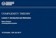 Complexity Theory - Lecture 1: Introduction and Motivation€¦ · Erich Grädel: Complexity Theory; Lecture Notes, Winter Term 2009/10 John E. Hopcroft and Jeffrey D. Ullman: Introduction