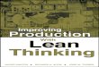 Improving Production - Startseite · 2014-08-25 · Inspection and Statistical Quality Control (SQC) / 74 From SQC to Zero Defects / 76 ... Improving Production with Lean Thinking