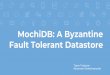 Fault Tolerant Datastore MochiDB: A Byzantine · 2017-12-13 · Transaction 1 WRITE(“ObjectX”, “48”) RAND_seed = 467 Transaction 2 Write1 grant for TR1 Write1 grant for TR2