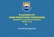 Presentation for RAPID PROTOTYPING TEHNOLOGIES · Rapid Prototyping (RP) A family of fabrication processes developed to make engineering prototypes in minimum lead time based on a