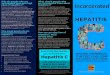 Hepatitis C IT AFFECTS MILLIONS - Hep C Challenge · hepatitis C? Hepatitis C is the most common chronic blood borne virus in America. It is estimated that 30% of all people living
