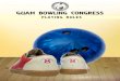 Guam Bowling Congress · Guam Bowling Congress adopted Rules from the USBC 1 | P a g e Chapter 1: Introduction Membership Membership in Guam Bowling Congress is composed of adults