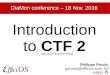 CTF 2 - DiaMon Workgroup · 18-11-2016  · msg: “Hello, World! ” Introduction to CTF 2 (DiaMon conference) 6 What is CTF? Current CTF ecosystem: babeltrace (CLI) Babeltrace Python