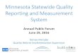 Minnesota Statewide Quality Reporting and Measurement ...Jun 29, 2016  · Annual Public Forum. June 29, 2016. Denise McCabe. Quality Reform Implementation Supervisor. Minnesota Statewide
