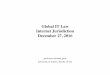 Global IT Law Internet Jurisdiction December 27, 2016cdn.michaelgeist.ca/wp-content/uploads/2016/12/... · Global IT Law! Internet Jurisdiction! December 27, 2016 professor michael