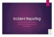 Incident Reporting · 2020-06-12 · Case managers must report an incident if they discover a reportable incident that has not been reported during review of participants incident