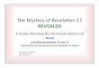 The Mystery of Revela0on 17 REVEALED · 2017-05-27 · The Mystery of Revela0on 17 REVEALED A Study Showing the Imminent Return of Jesus Including Revela>on 12 and 13 Applying the