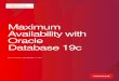 Maximum Availability with Oracle Database 19c · 5 WHITE PAPER / Maximum Availability with Oracle Database 19c . A successful HA implementation begins with the understanding of the