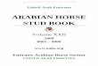 ARABIAN HORSE STUD BOOKeahs.org/StudBooks/UAE Arabian Horse Stud Book Vol XXII.pdfAL AKHAL (AE) 8864 AL AMEED (AE) 8962 AL ARYAM ALEENA (AE) 8902 AL ARYAM AMANI (AE) 8903 ... Arabian