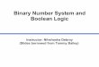Binary Number System and Boolean Logicdb.cs.duke.edu/courses/cps001/summer07/Lectures/Lecture17.pdf · – binary → “two states” • true and false, on and off, open and closed