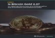 eBook Is Bitcoin Gold 2.0? - よこのじ.work · 2019-01-22 · as simple as sending the bitcoins to the seller’s wallet, and the deal is concluded. Bitcoins are now more readily