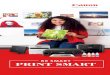BE SMART PRINT SMART - PC Works · MG2570S PRINT, SCAN AND COPY • Print Resolution up to 4800X1200dpi • Scan Resolution-CIS: 600X1200dpi • ISO Print Speed: 7.7/4.4ipm (Blk/Clr)