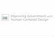 Improving Government with Human-Centered Design...Human-Centered Design Key strategic driver of top and bottom line growth • Outperform the major stock indices by 200%.* • 2.5