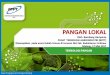 PANGAN LOKAL - Universitas Brawijaya · 2. Beras analog berbasis karbohidrat lokal memiliki prospek sebagai pangan alternatif 3. Produksi beras analog dapat menggunakan teknologi