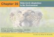 Chapter 35 Behavioral Adaptations to the Environment€¦ · 35.15 Mating behaviors and parental care enhance reproductive success Natural selection favors mating behaviors that enhance