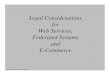 Legal Considerations for Web Services, Federated Systems ......Legal Considerations for Web Services, Federated Systems and E-Commerce ... Security Systems Business Domain Strategies