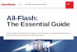 All-Flash: The Essential Guide - Bitpipedocs.media.bitpipe.com/io_10x/.../All-flash-storage... · All-flash storage roundup 2016: The startups Hybrid flash vs all-flash storage: When