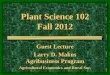 Plant Science 102 Fall 2012 - University of Idaho · Plant Science 102 Fall 2012 Guest Lecture Larry D. Makus Agribusiness Program . ... World Hunger Introduction Sources: The State
