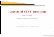 Aspects of SUSY Breaking - Cornell Universitysymmetry. Aspects of SUSY Breaking – p. 13/32 The Supercurrent Multiplet N = 1 supersymmetric theories have a conserved supercurrent,