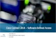 Cisco Connect 2018 Software-Defined Access · Cisco Connect 2018 –Software-Defined Access Henrik Møll, CTO Gustaf Hyllested Servé, System Engineer 12/4-2018