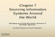Chapter 7 Sourcing Information Systems Around the Worldomar.alkadi.net/wp-content/uploads/ch07.pdf · company but outsources noncore work to offshore provided –Shared Captive -