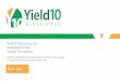 Yield10 Bioscience, Inc. · Kicked off 2017 with renaming and rebranding as Yield10 Bioscience, Inc. Added 2 key scientists and board member with agricultural business experience