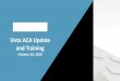 Vista ACA Update and Training - cdnedge.viewpointcs.com · 1094-C & 1095-C forms Will be included with 2015 year-end release for Vista 6.10 and 6.11 Blank 1095-C forms w/envelopes