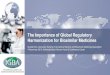 The Importance of Global Regulatory Harmonization … conf...2019/11/04  · The Importance of Global Regulatory Harmonization for Biosimilar Medicines Suzette Kox, Secretary General,