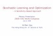 Stochastic Learning and Optimizationcfins.au.tsinghua.edu.cn/personalhg/caoxiren/IFAC08.pdfStochastic Learning and Optimization-A Sensitivity-Based ApproachPlenary Presentation 2008