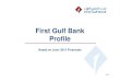 First Gulf Bank Profile - FGB · First Gulf Bank Overview Contributions from Business Segments Profitability Incorporated in 1979 and headquartered in Abu Dhabi. Majority owned by
