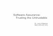 Software Assurance: Trusting the Untrustable · 2019-07-16 · concerns, and priorities – Define requirements for risk assessment and testing of software;do so using language that