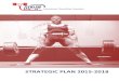 STRATEGIC PLAN 2015-2018 · IPF Strategic Plan 2015-2018 IPF VALUES LEADERSHIP: The IPF will be the proactive force taking the sport of Powerlifting forward. INTEGRITY: All that the