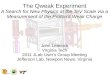 The Qweak Experiment - Thomas Jefferson National ... · The Qweak experiment is the measurement of elastically scattered longitudinally polarized electrons at forward angles. spectrometer