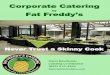 Corporate Catering Fat Freddy s · sars Palace in Las Vegas, The Arizona iltmore in Phoenix, and the Fairmont Scottsdale Princess in Scottsdale. Ad-ditionally, he worked in the U.S