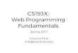 CS193X: Web Programming Fundamentals Victoria Kirst Spring ...€¦ · CS193X: Web Programming Fundamentals Spring 2017 Victoria Kirst (vrk@stanford.edu) Schedule Today:-Fetch-JSON