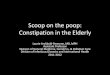 Scoop on the poop: Constipation in the Elderly › dom › wp-content › uploads › ... · Scoop on the poop: Constipation in the Elderly Laurie Archbald-Pannone, MD, MPH Assistant