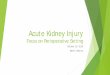 Acute Kidney Injury - CSIM › wp-content › uploads › documents › meeting2018 › sl… · Acute Kidney Injury – a continuum Definition: “abrupt and sustained decrease in