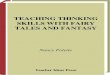 TEACHING THINKING SKILLS WITH FAIRY TALES AND …Teaching Thinking Skills with Fairy Tales and Fantasy is an easytouse guide to teaching those skills that have been identified as needing