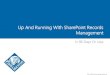 Up And Running With SharePoint Records Management · SharePoint Refinement Compliance As areas of the solution settle, add advanced records management configuration. Manual migration