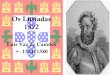 Os Lusíadas 1572rainhadobrasil.g12.br/ckfinder/userfiles/files... · PDF file Luís Vaz de Camões +- 1524/1580. Influências • Grandes navegações: período dos descobrimentos