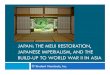 JAPAN: THE MEIJI RESTORATION, JAPANESE IMPERIALISM, AND ...nvjohn.weebly.com/uploads/8/5/5/4/8554803/japan.pdf · The Tokugawa Shogunate Tokugawa family ruled Japan from 1603 until