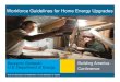 Workforce Guidelines for Home Energy Upgrades · 2016-09-20 · 1 | Workforce Guidelines for Home Energy Upgrades eere.energy.gov Benjamin Goldstein U.S. Department of Energy 1 Workforce