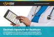 Electronic Signatures for Healthcare - Amazon S3 · Electronic Signatures for Healthcare ... disputes indicate that e-signatures can actually provide a ... a Belgium hospital complex,