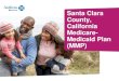 Santa Clara County, California Medicare- Medicaid …...Santa Clara County covered and noncovered services 4 4 BH covered services: Medicare • Anthem Blue Cross (Anthem) is committed