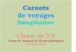 Carnets de voyages imaginaires 5e4 - Académie de Poitiersetab.ac-poitiers.fr/coll-rabelais-poitiers/sites/... · De la classe de 5 e4 Cours de français et d'arts plastiques janvier