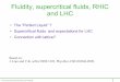 Fluidity, supercritical fluids, RHIC and LHC · /home/vkoch/Documents/talks/Emmi_2010/talk.odp 3 Integrated Elliptic Flow S. Voloshin, A. Poskanzer, PL B474, 27(00). D. Teaney, et