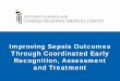 Improving Sepsis Outcomes Through Coordinated Early ... · Improving Sepsis Outcomes Through Coordinated Early Recognition, Assessment and Treatment . 1 ... was marked by important