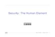 Security: The Human Element smb%c2%a0%c2%a0%c2%a0%c2%a0 · PDF file The Human Element “Humans are incapable of securely storing high-quality cryptographic keys, and they have unacceptable